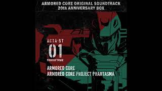 ARMORED CORE amp ARMORED CORE PROJECT PHANTASMA  Disc 01  ARMORED CORE OST 20th ANNIVERSARY BOX [upl. by Vincenty]