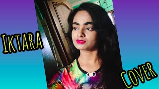 Iktara  Song Cover  Subhrasmita Rout [upl. by Ayanat]