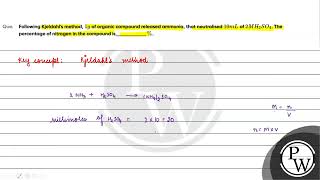 Que Following Kjeldahls method 1 mathrm g of organic compound released ammonia that [upl. by Osana]