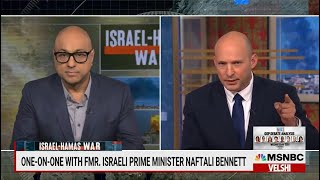 PM Bennett to Ali Velshi of MSNBC No it’s not about land Hamas wants to kill all Jews [upl. by Dhaf]