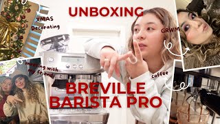 Breville Barista Pro Unboxing and XMAS 2024 Decorating [upl. by Knowling]