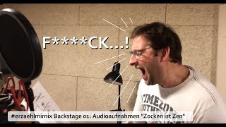 Backstage Folge 01 Zocken ist Zen Audioaufnahmen [upl. by Dey861]