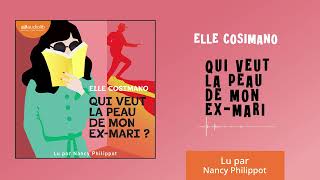 « Qui veut la peau de mon exmari  T2 » dElle Cosimano lu par Nancy Philippot l Livre audio [upl. by Etnoj]