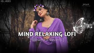 Mind Relaxing Trading Lofi Song 🥰 Instagram Lofi Mashup Songs🎧  Slowed And Reverb❤️ [upl. by Ahsii940]