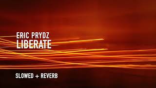 Eric Prydz  Liberate slowed  reverb [upl. by Ibrad]