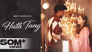 Hath Tang Official Video Sabba ft Gurlez Akhtar  Laddi Gill  Punjabi Songs 2023 [upl. by Anircam]