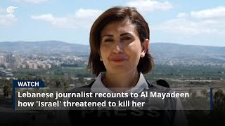 Lebanese journalist recounts to Al Mayadeen how Israel threatened to kill her [upl. by Banna41]