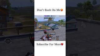 Don’t Rush on Me 🥵 bgmi pubgmobile pubg shorts shortfeed [upl. by Naahsar]