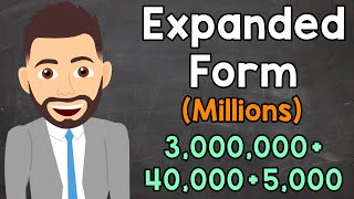 Writing Numbers in Expanded Form Millions  Elementary Math with Mr J [upl. by Ahsyekat]