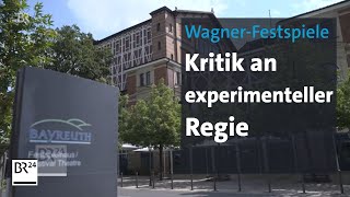 WagnerFestspiele Kritik an RegieExperimenten  BR24 [upl. by Aitsirk]