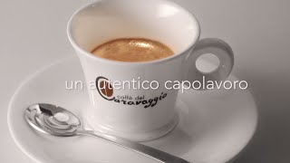 Caffè del Caravaggio Leccellenza dal gusto Italiano [upl. by Sinnel]