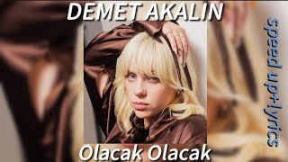 Demet Akalın  Olacak Olacak speed uplyrics [upl. by Knowling]