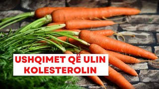 Ushqimet që Ulin Kolesterolin në Gjak [upl. by Enitsirk]