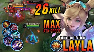 26 Kills Layla Maximum Attack Speed Build is Broken  Build Top 1 Global Layla  MLBB [upl. by Enirbas]