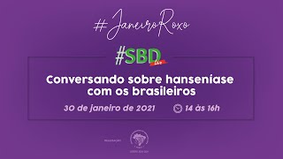 SBD LIVE  JaneiroRoxo Conversando sobre hanseníase [upl. by Htaras]