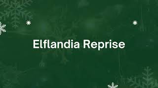 Elflandia Song 6 Elflandia Reprise [upl. by Kial]