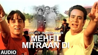 quotMehfil Mitran Di Babbu Maanquot Full Audio Song  Saun Di Jhadi  Punjabi Songs  TSeries [upl. by Nyrraf405]