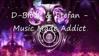 D Block amp Stefan  Music Made Addictmp4 [upl. by Les]