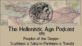 051 Peoples of the Steppe  Scythians amp Saka to Parthians amp Yuezhi [upl. by Estes]