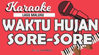 Karaoke WAKTU HUJAN SORE SORE  Music By Lanno Mbauth [upl. by Asylem411]