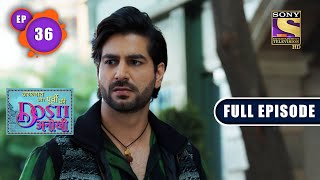 Purvis Marriage  Jagannath Aur Purvi Ki quotDosti Anokhiquot  Ep 36  Full Episode  28 March 2022 [upl. by Tserof279]