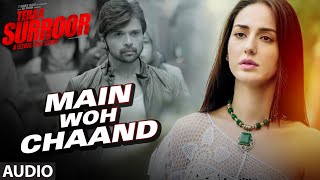 Main Woh Chaand FULL AUDIO Song  TERAA SURROOR  Himesh Reshammiya Farah Karimaee  TSeries [upl. by Flanagan]