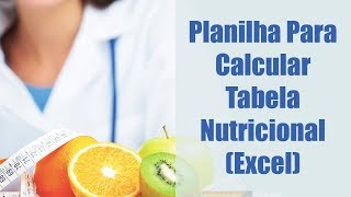 Planilha Para Calcular Tabela Nutricional Excel [upl. by Lemhar514]