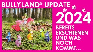 Bullyland ® Update zu Neuheiten 2024  was ist erschienen amp was kommt noch [upl. by Etteoj]