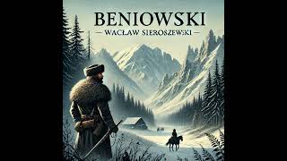 Beniowski 544  Wacław Sieroszewski [upl. by Inacana365]