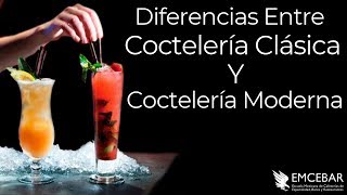 Diferencias Entre Coctelería Clásica Y Coctelería Moderna  La Hora Del Cóctel [upl. by Nodarb]