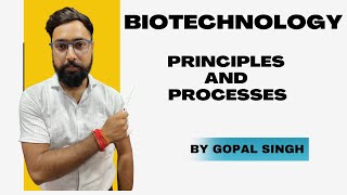 Biotechnology  Principles and Processes  Class XII [upl. by Enaerb]