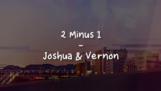 2 Minus 1  Joshua amp Vernon Seventeen LIRIK SUB INDO [upl. by Resay]