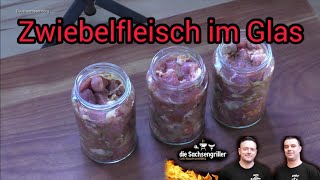 Zwiebelfleisch im Glas  Fleisch einkochen und haltbar machen  Die Sachsengriller [upl. by Ahsinyt129]