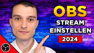 Die BESTEN Stream Einstellungen für OBS Studio 2024 Twitch Youtube Facebook [upl. by Xever]