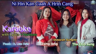 Ni Hin Kan Caah A Hrin Cang  KARAOKE Harmony  Christmas hla 2024 [upl. by Eiznek]