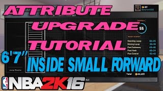 NBA 2K16 MyCareer  How to Upgrade your MyPlayer  67quot Inside Small Forward [upl. by Silera]