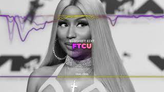 Nicki Minaj  FTCU SUBSHIFT Edit [upl. by Nylaf967]