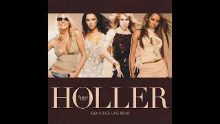 Spice Girls  Holler Alex Lodge UKG Remix [upl. by Tufts27]