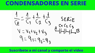 CONDENSADORES O CAPACITORES EN SERIE FÓRMULAS [upl. by Marsland]