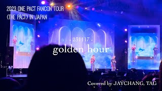 231117 ONE PACT 원팩트 golden hour Covered by JAYCHANG TAG 1부 [upl. by Enixam]