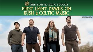 First Light Dawns On Irish amp Celtic Music 673 [upl. by Tawnya]