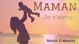 MAMAN  Chanson émouvante  Mounir El Moumni [upl. by Serilda]