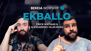 ANÁLISE EKBALLO  ERICK MATHIAS E ALESSANDRO VILAS BOAS  BEREIA WORSHIP [upl. by Aliab]