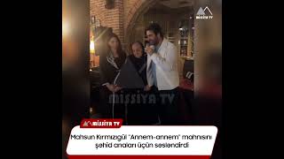 Mahsun Kırmızıgül quotAnnemannemquot mahnısını şəhid anaları üçün səsləndirdi [upl. by Gustafson]