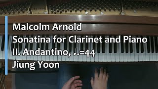 Piano Part Malcolm Arnold Sonatina for Clarinet and Piano II Andantino ♩ 44 [upl. by Pentheam]