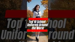 Top 10 School Uniforms Around the Worldtop10 top world school [upl. by Enalahs527]