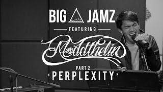 BIG A JAMZ  MADDTHELIN  PERPLEXITY [upl. by Ollecram]