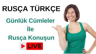 RUSÇA TÜRKÇE  Günlük Cümleler ve Kelimeler CANLI YAYIN [upl. by Tnayrb]