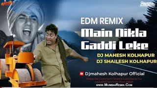 Main Nikla Gaddi Leke EDM Remix Dj Mahesh amp Dj Shailesh Kolhapur  Gadar Movie Song  MumbaiRemix [upl. by Donelle]