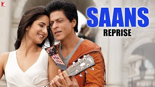 Saans  Reprise Version  Jab Tak Hai Jaan  Shah Rukh Khan Katrina Kaif Anushka  A R Rahman [upl. by Arded]